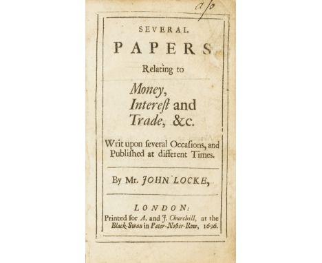 Economics.- Locke (John) Several Papers Relating to Money, Interest and Trade, 2 parts in 1, first collected edition, mixed i
