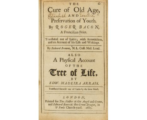 Bacon (Roger) The Cure of Old Age and Preservation of Youth, translated by Richard Browne, 2 parts in 1 vol., first English e