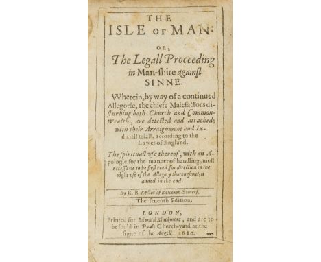 B[ernard] (R[ichard]) The Isle of Man: or, the Legall Proceding in Man-shire against Sinne, seventh edition, light foxing, oc