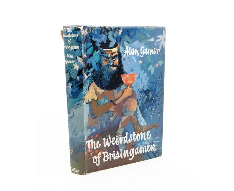 Garner, Alan. The Weirdstone of Brisingamen, first edition, London: Collins, 1960. Octavo, publisher's blue cloth. Contents g