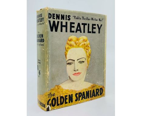 Wheatley, Dennis. The Golden Spaniard, first edition, London: Hutchinson &amp; Co., [1938]. Presentation copy, inscribed and 