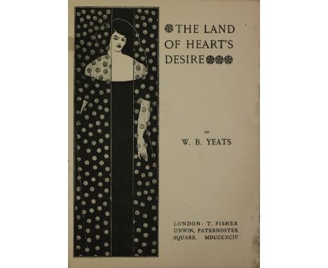 Yeats (W.B.) - The Land of Heart's Desire, 8vo., L. (T. Fisher Unwin) 1894, First Edn., hf. title, price slip, uncut, décor. 