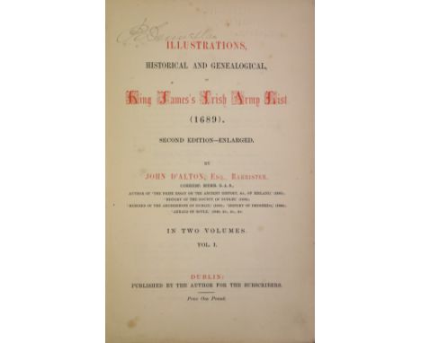 D'Alton (John) Illustrations Historical and Genealogical of King James's Irish Army List (1689) 2 vols. 8vo D. n.d. [c. 1860]