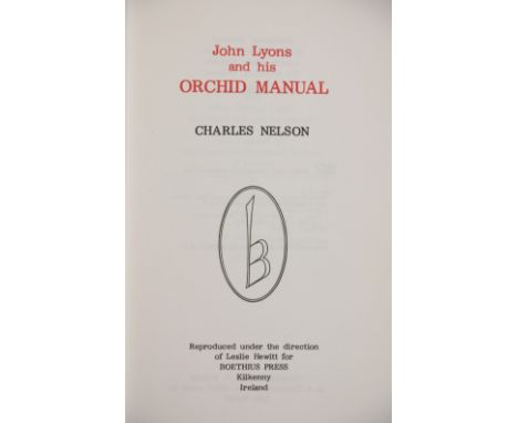 Only 26 Copies

Botanical Interest: Nelson (Charles) John Lyons and his Orchid Manual, 12mo Kilkenny (Boethius Press) 1988, L