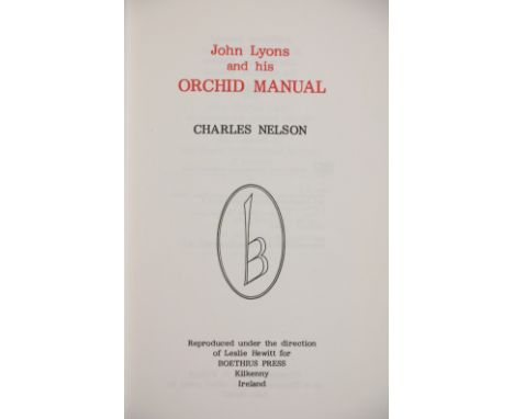 Only 26 Copies

Botanical Interest: Nelson (Charles) John Lyons and his Orchid Manual, 12mo Kilkenny (Boethius Press) 1988, L