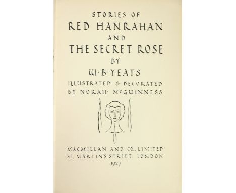 Illustrations by Norah Mc Guinness Yeats (W.B.) Stories of Red Hanrahan and The Secret Rose, roy 8vo L. 1927. First Illustrat