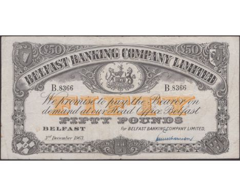 Belfast Banking Company Limited, £50, 3 December 1963, serial number B.8366, manuscript Williamson signature, minor graffiti 