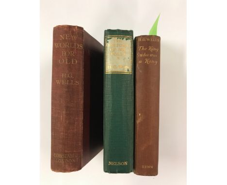 H.G Wells; three first edition cloth bound volumes. 'New Worlds for Old', 'The History of Mr. Polly', and 'The King Who Was a