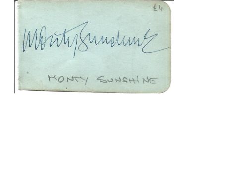 Monty Sunshine signed piece approx 3 x 2 inches. Monty Sunshine 8/4/1928 to 30/11/2010 was a British jazz clarinettist best k