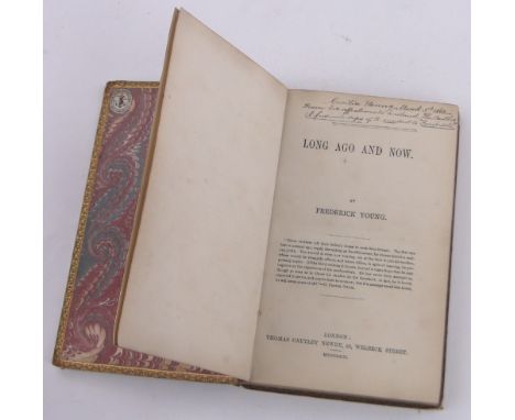 Long Ago & Now by Frederick Young,First Edition published by Thomas Newby 1863, leather bound, this copy signed by and given 