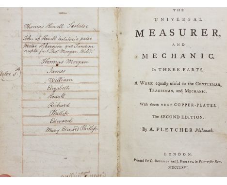 Fletcher (A.). The Universal Measurer, and Mechanic. In three parts..., 2nd edition, London: printed for G. Robinson &amp; J.