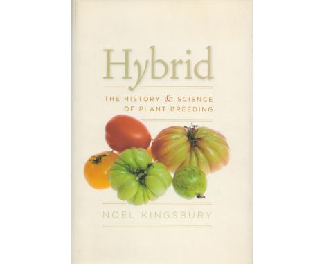 Hybrid The History and Science of Plant Breeding by Noel Kingsbury Hardback Book 2009 First Edition published by The Universi