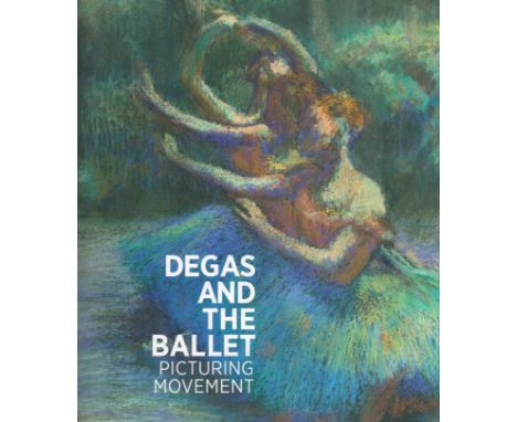 Degas and The Ballet Picturing Movement by R Kendall and J Devonyar 2011 Softback Book First Edition published by The Royal A