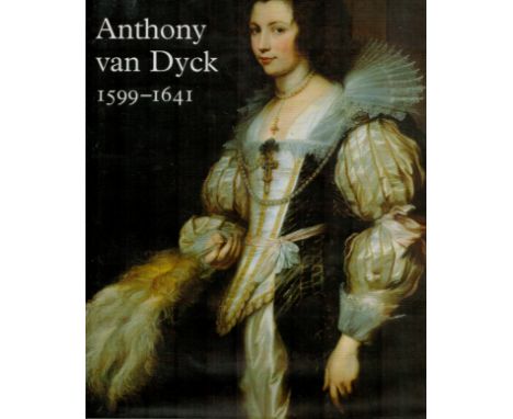 Anthony Van Dyck 1599 1641 by C Brown and Hans Vlieghe Hardback Book 1999 First Edition published by Royal Academy Publicatio