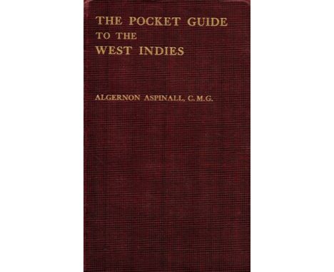 The Pocket Guide to The West Indies by Algernon Aspinall Hardback Book 1923 New and Revised Edition some ageing good conditio