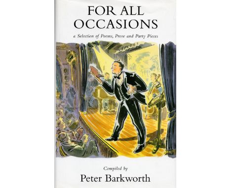 For All Occasions A Selection of Poems, Prose and Party Pieces compiled by Peter Barkworth Hardback Book 1997 First Edition p