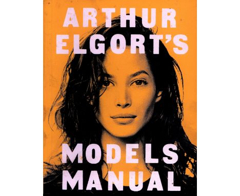 Arthur Elgort's Models Manual Softback Book 1992 First Edition published by Art Publishers Inc some ageing good condition.