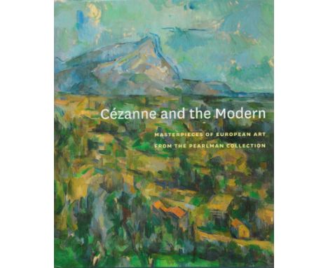 Cezanne and the Modern Masterpieces of European Art from The Pearlman Collection Hardback Book 2014 First Edition published b