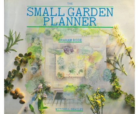 The Small Garden Planner by Graham Rose Hardback Book 1987 First Edition published by Mitchell Beazley Publishers some ageing