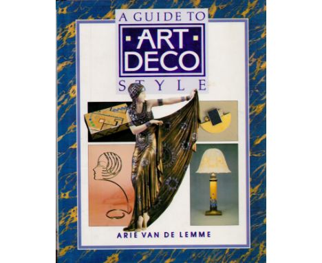 A Guide to Art Deco Style by Arie Van De Lemme Hardback Book 1986 First Edition published by Apple Press Ltd some ageing good