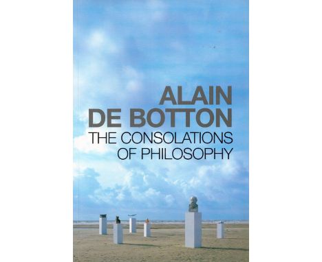 The Consolations of Philosophy by Alain De Botton Hardback Book 2000 First Edition published by Hamish Hamilton some ageing g