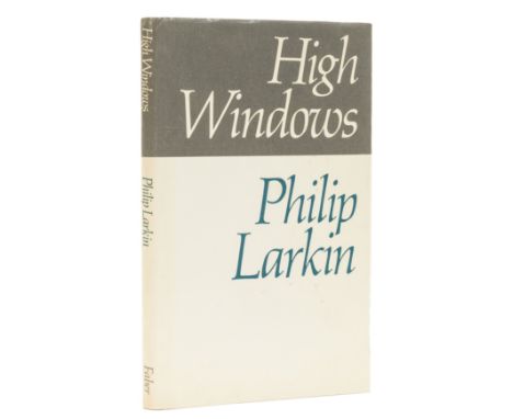 Larkin  (Philip) High Windows, first edition, signed by the author 'Philip Larkin, Garrick Club, 3 June, 1974' on front free 