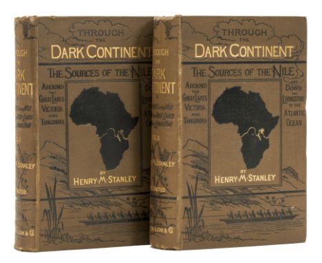 Africa.- Stanley (Henry Morton) Through the Dark Continent, 2 vol., first edition, portrait frontispieces, 32 plates,10 maps 