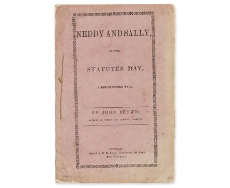 Lincolnshire Tale.- Brown (John, of Horncastle) Neddy and Sally, or the Statutes Day, a Lincolnshire tale, first edition, cen