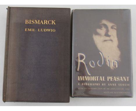 "Rodin - Immortal Peasant" by Anne Leslie, Prentice-Hall Inc, New York, 1937 first edition; "Bismarck" by Emil Ludwig, transl