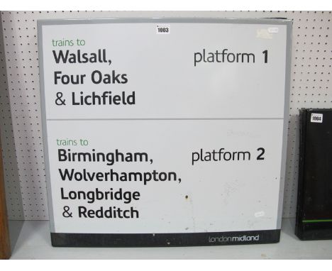 A Modern London Midland Platform Enamel Sign, including destinations, Walsall, Four Oaks, Lichfield, Birmingham, Wolverhampto
