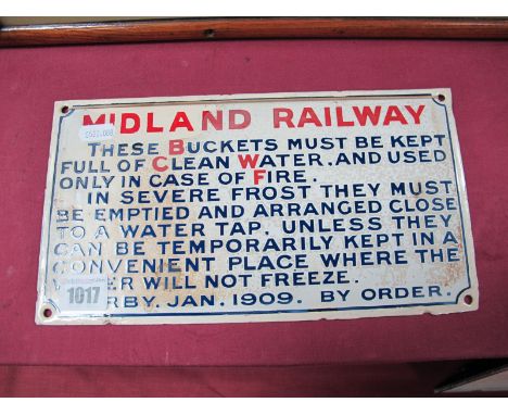 A 'Midland Railway' Enamel Sign, (28cm x 15cm) Concerning Use of Fire Buckets, Derby Jan 1909, signs of restoration. 
