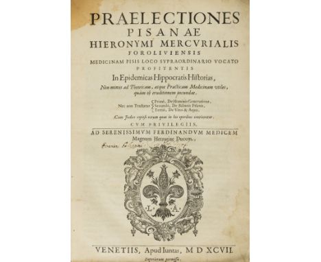 Mercuriale (Girolamo) Praelectiones Pisanae...in epidemicas Hippocratis historias..., first edition, issue with final gatheri