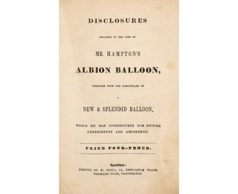 Ballooning.- Hampton (John) Disclosures relating to the loss of Mr.Hampton's Albion Balloon, together with the particulars of