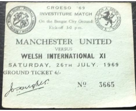 1969 WELSH INTERNATIONAL XI V MANCHESTER UNITED PLAYED AT BANGOR TICKET
Slight fold