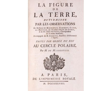 Astronomy.- Maupertuis (Pierre-Louis Moreau de) La Figure de la Terre..., first edition, 1 engraved map and 9 plates, all fol