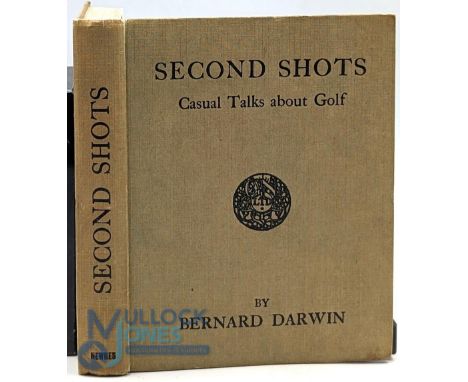 Darwin, Bernard - Second Shots Casual Talks About Golf - first edition. Small 8vo. Original olive boards lettered in black, n