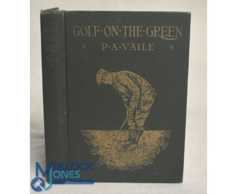 Golf on the Green Vaile, P A published by John Wanamaker, New York, 1915. Illustrated with drawings and photographs, 108 page