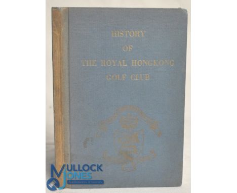 A History of the Royal Hongkong Golf Club Waters, T F R, published and privately printed, Hongkong, China, 1960