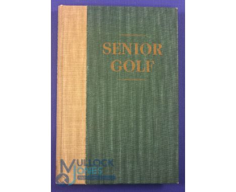 Senior Golf: Golf is More Fun After Fifty Five - Scribner, Romeyn B UK: Evans Scholars Foundation, 1960. First edition, 175 p
