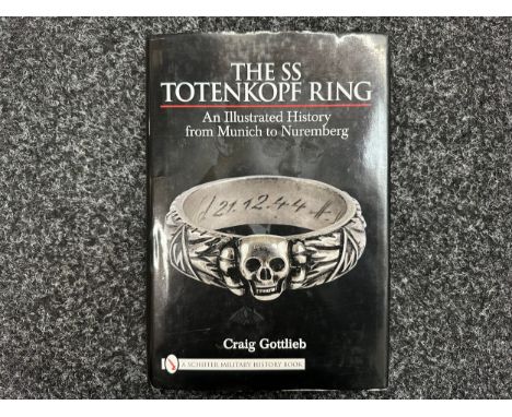 Book: "The SS Totenkopf Ring" by Craig Gottlieb. Limited edition number 123 of 250 signed by the author. Hardback with dustco