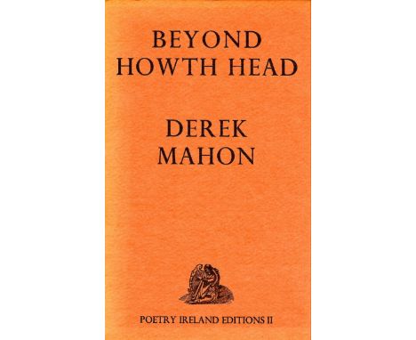 Mahon (Derek) Beyond Howth Head, (Dolmen 1970) Poetry Ireland Editions ll. First Edn. signed. V.g.+ in wrappers  as issued- n