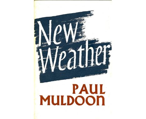 Muldoon (Paul)  New Weather, (Faber 1973) First Edn. Signed. V.g. in wrappers (no HB was published). Signed  - boldly and leg