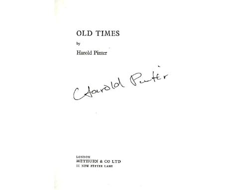Pinter (Harold)  Old Times,  (Methuen 1971) First Edn. Signed, v.g. in cloth d.w. Cloth on bottom edge of front board is fade
