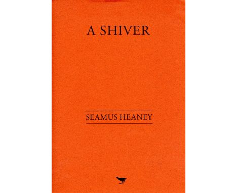 Heaney (Seamus) A Shiver,  (Clutag Press 2005) First Edn. Near Fine in wrappers, as issued. This is No. 99 of Ltd Edn. of 300