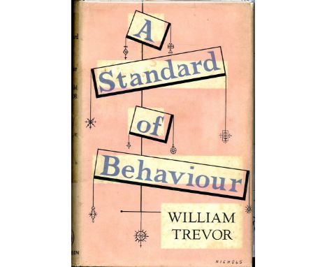 Trevor (William) A Standard of Behaviour (Hutchinson 1958) First UK Edn., v.g. in cloth, spine ends bumped, endpapers toned, 