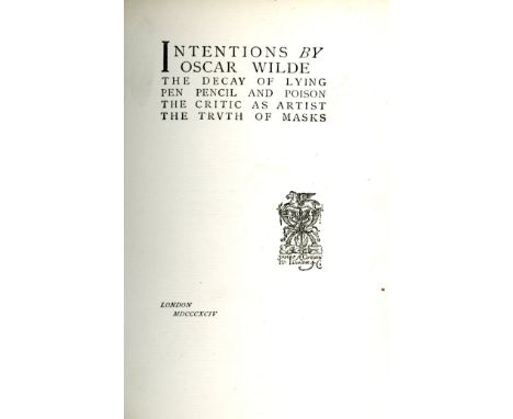 Wilde (Oscar) Intentions... The Decay of Lying Pen - Pencil and Poison, The Critic as Artist, The Truth of Masks. Crown 8vo L