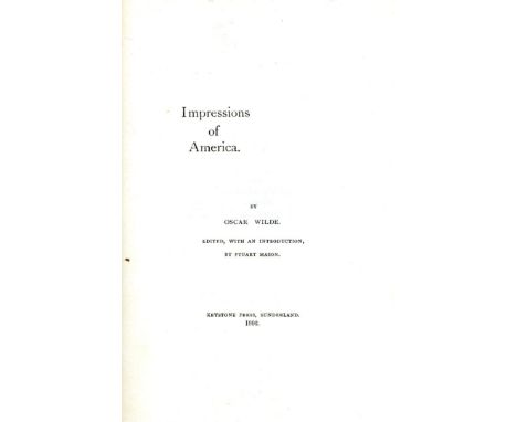 One of 50 Copies

Wilde (Oscar) Impressions of America, Edited with an Introduction by Stuart Mason. 8vo Sunderland (Keystone