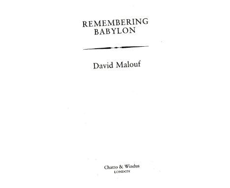 Malouf (David ) Remembering Babylon,  (Chatto & Windus 1993)  London Limited Editions. First English Edn. V.g. in cloth, unpr