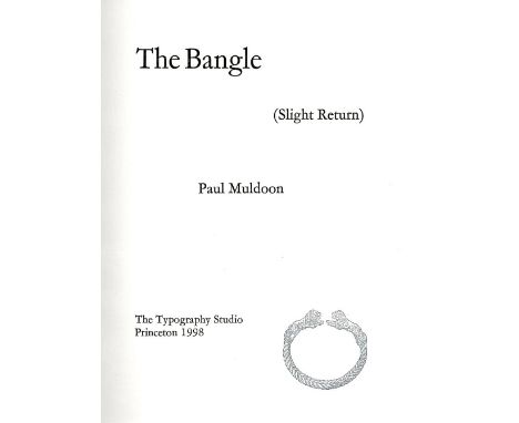 Muldoon (Paul) The Bangle,  (The Typography Press 1998) First Edn. Fine in V.g.+  slipcase. No. 8 of 110 copies on Frankfurt 