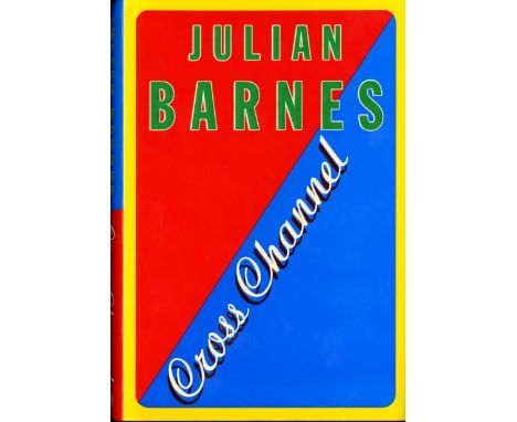 Nine First UK Editions
All Signed Copies

Barnes (Julian)   Cross Channel (Cape, 1996), signed, dated 18.i.96; Staring at the